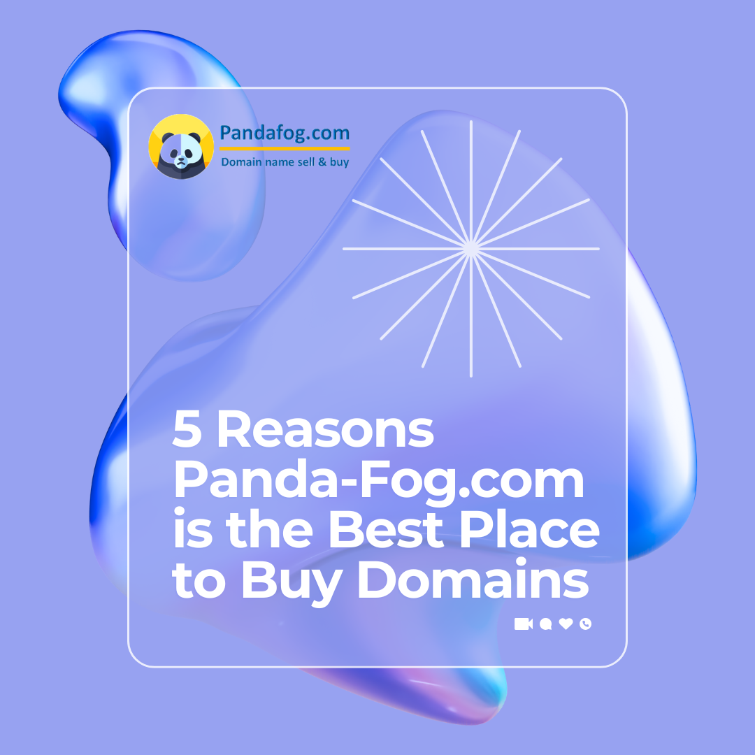"5 Reasons Panda-Fog.com Should Be Your First Stop for Domain Shopping"