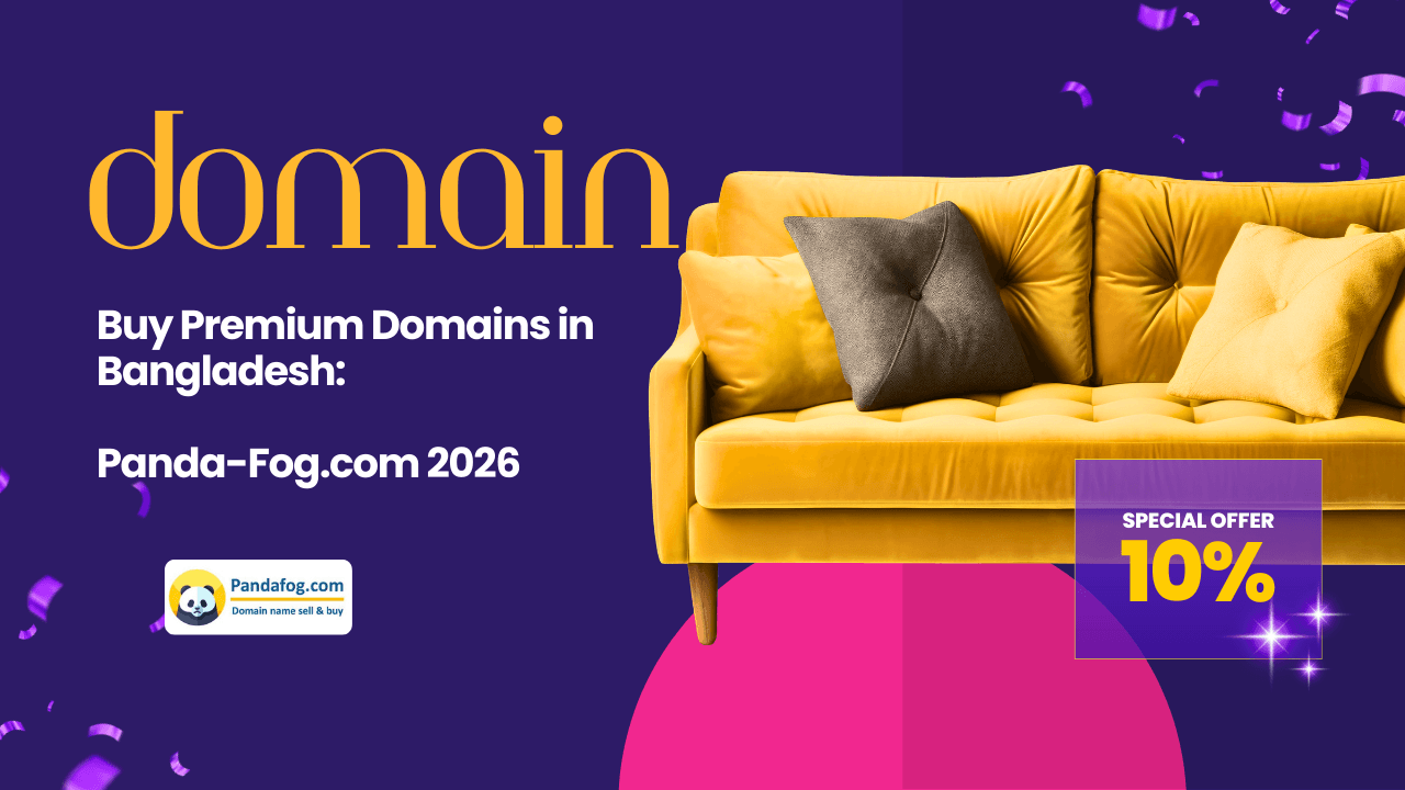 Buy Premium Domains in Bangladesh: Panda-Fog.com 2026