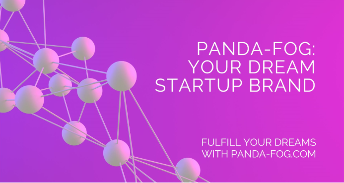 Fulfill Your Dream Startup Brand Name with Panda-Fog.com